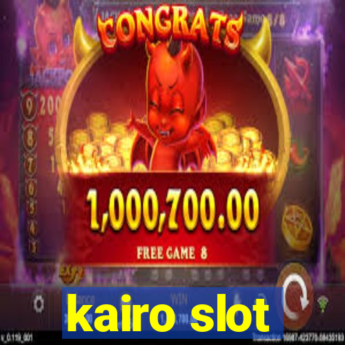 kairo slot