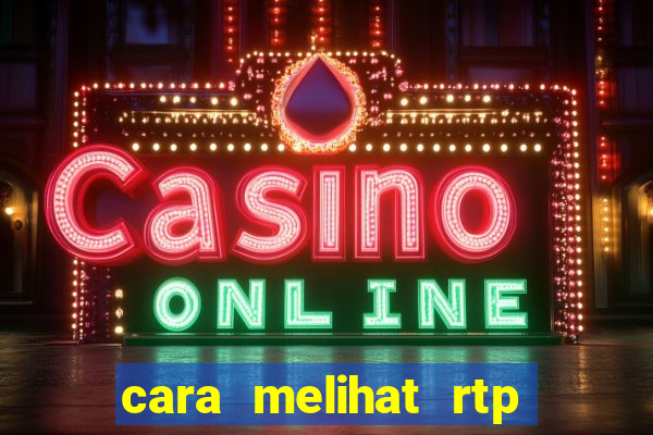 cara melihat rtp slot pragmatic