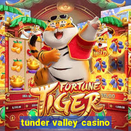 tunder valley casino