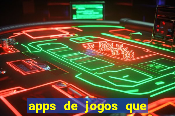 apps de jogos que pagam de verdade