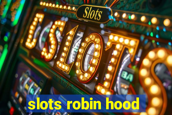 slots robin hood