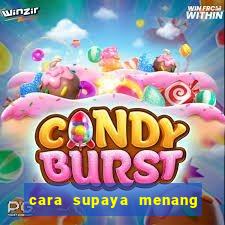 cara supaya menang main slot