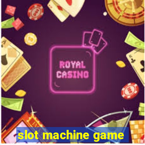 slot machine game