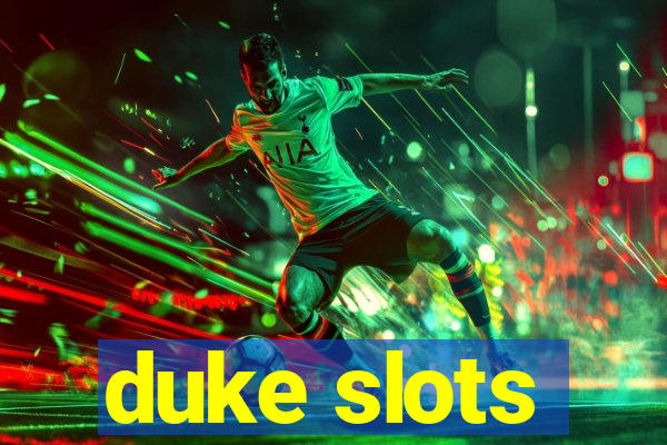 duke slots