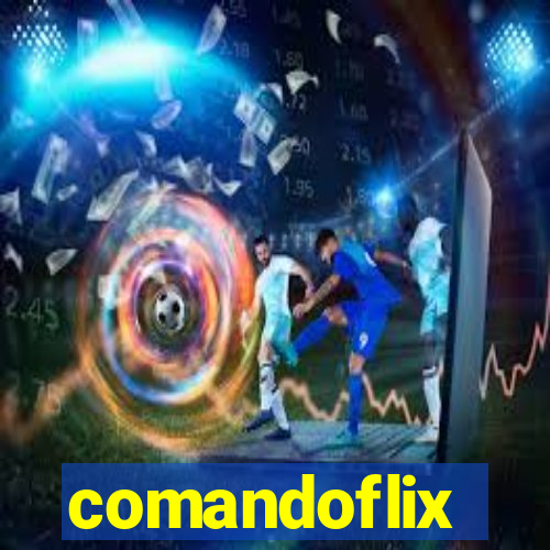 comandoflix