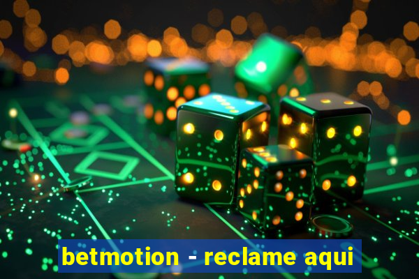 betmotion - reclame aqui