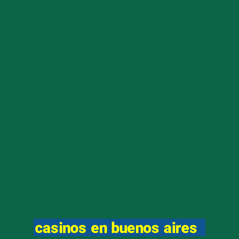 casinos en buenos aires