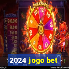 2024 jogo bet