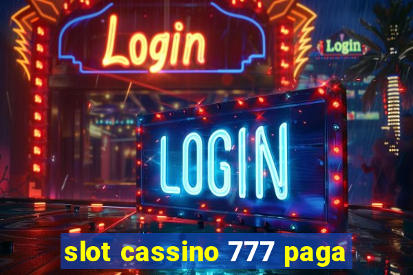 slot cassino 777 paga