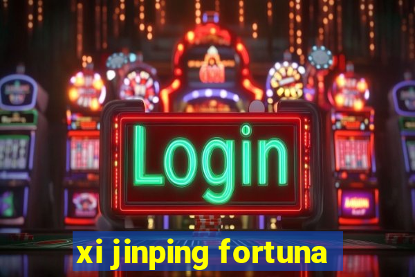 xi jinping fortuna