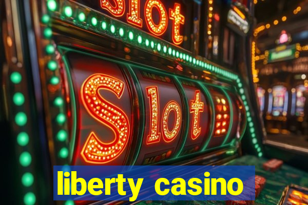 liberty casino