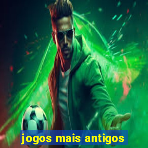 jogos mais antigos