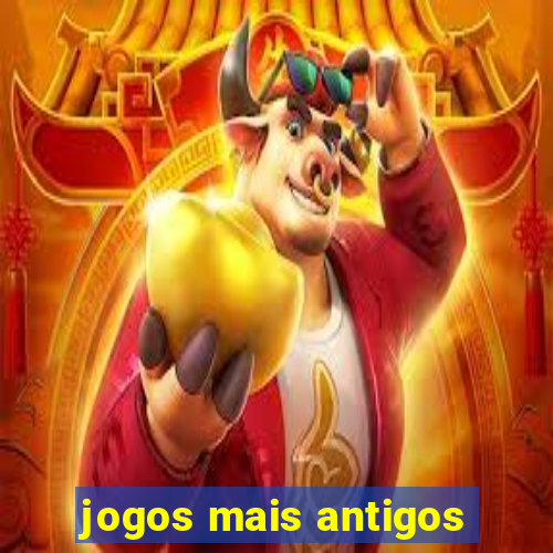 jogos mais antigos