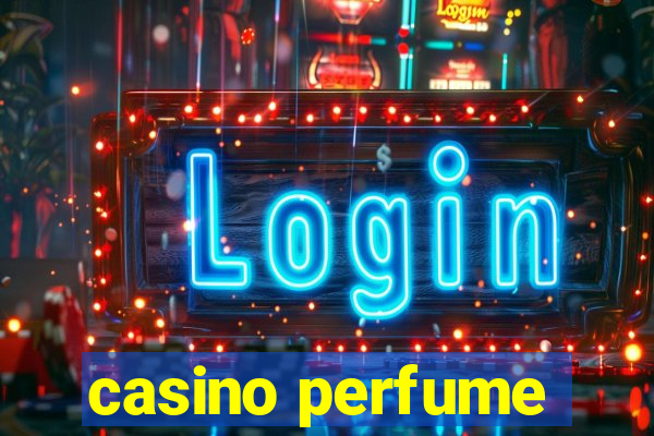 casino perfume