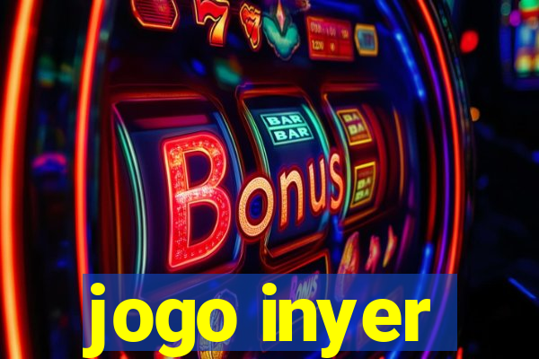 jogo inyer