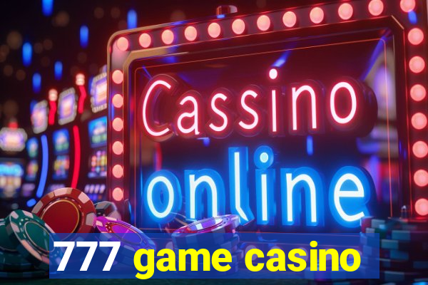 777 game casino