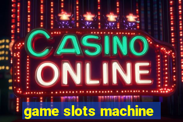 game slots machine