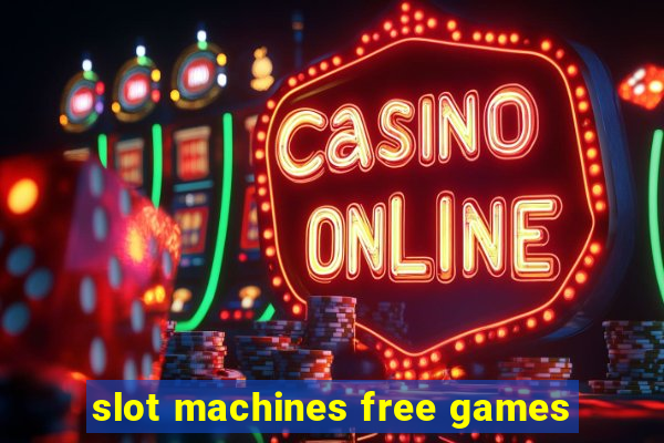 slot machines free games