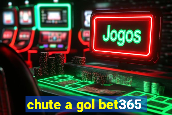 chute a gol bet365