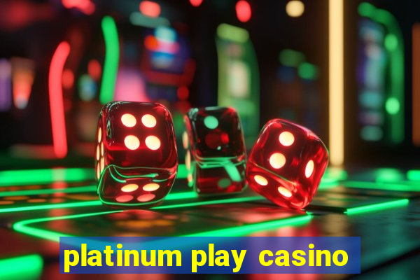 platinum play casino