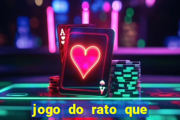 jogo do rato que ganha dinheiro