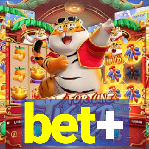 bet+