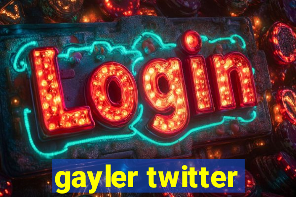 gayler twitter