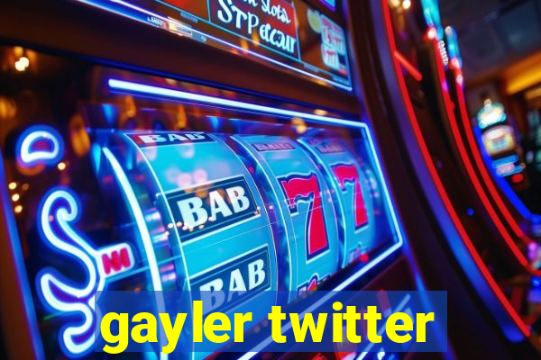 gayler twitter