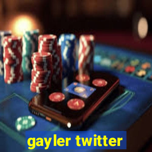 gayler twitter