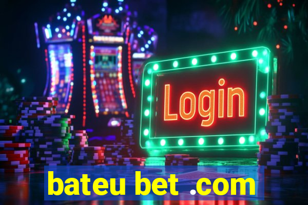 bateu bet .com