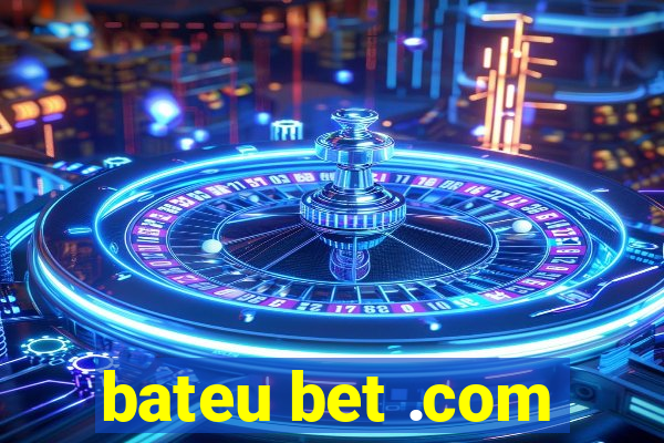 bateu bet .com