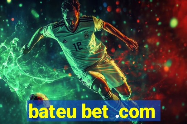 bateu bet .com