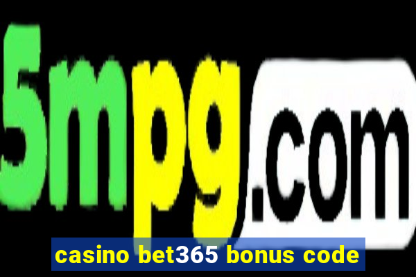 casino bet365 bonus code