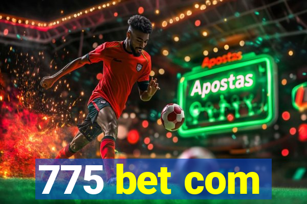 775 bet com