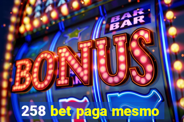 258 bet paga mesmo