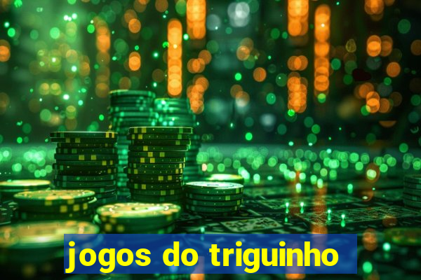 jogos do triguinho