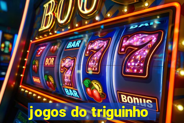 jogos do triguinho