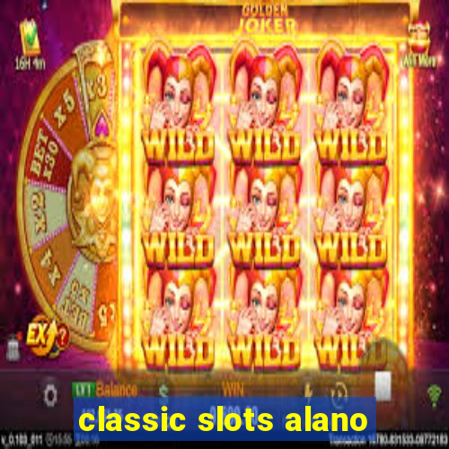 classic slots alano