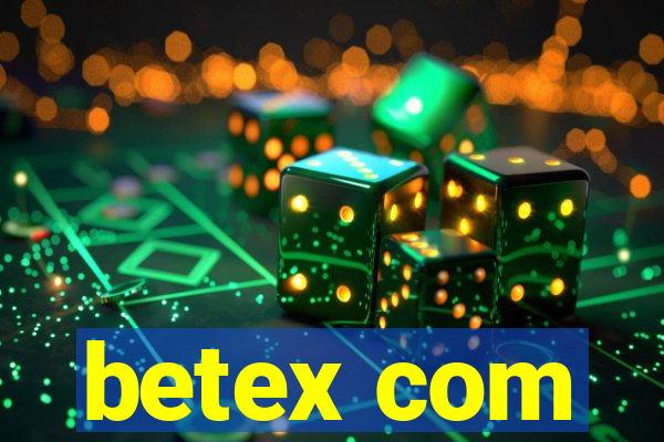 betex com