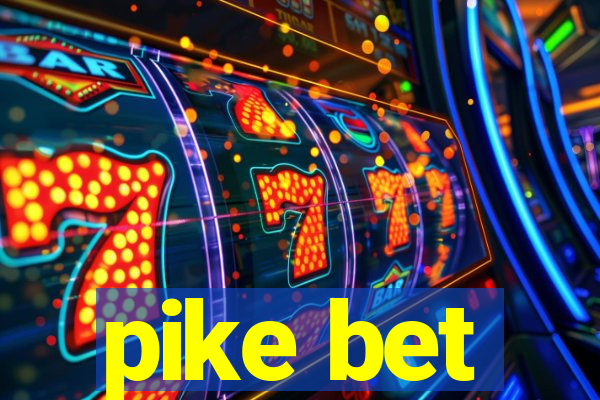 pike bet