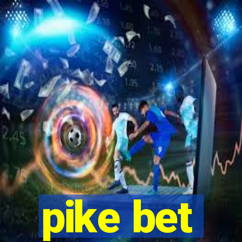 pike bet