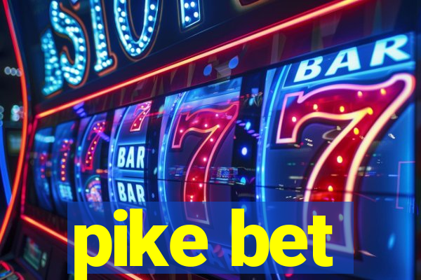 pike bet