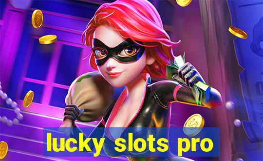 lucky slots pro