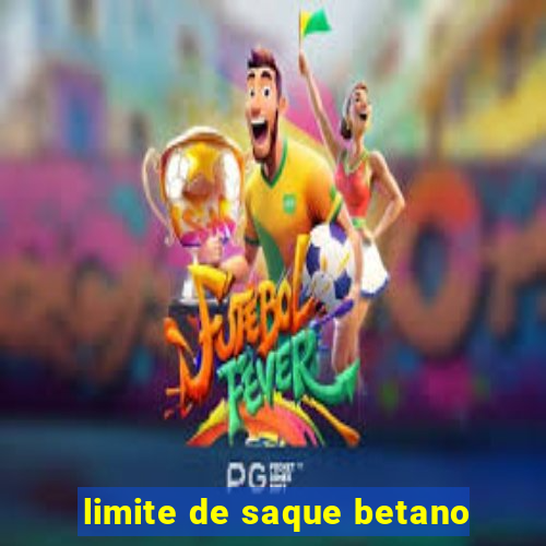 limite de saque betano