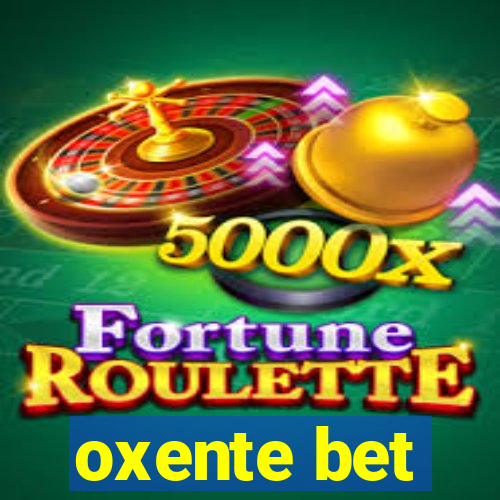 oxente bet