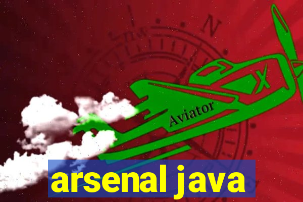 arsenal java