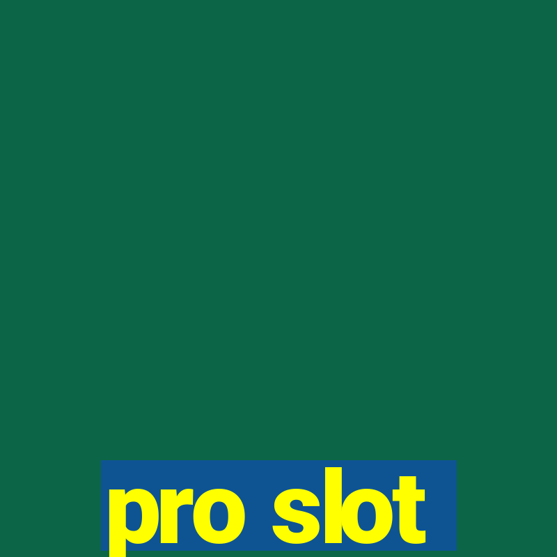 pro slot