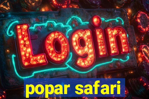 popar safari