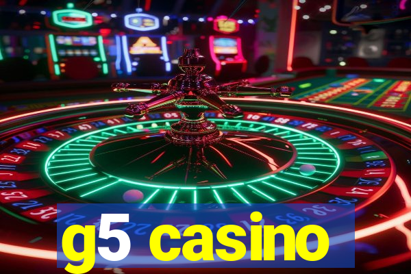 g5 casino