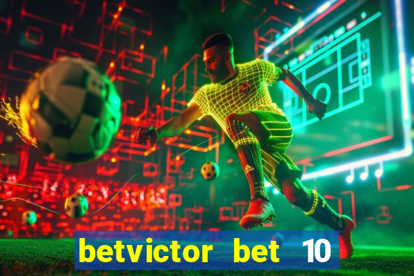 betvictor bet 10 get 40 terms